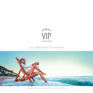 VIP Selection zomer 2022 : winter 2022 – 2023 brochure